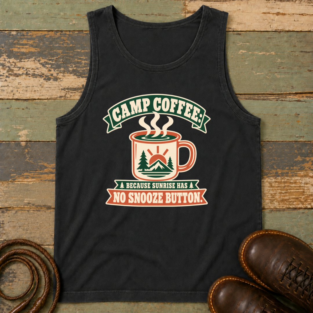 Camp Coffee Because Sunrise Has No Snooze Button — Tank Top
