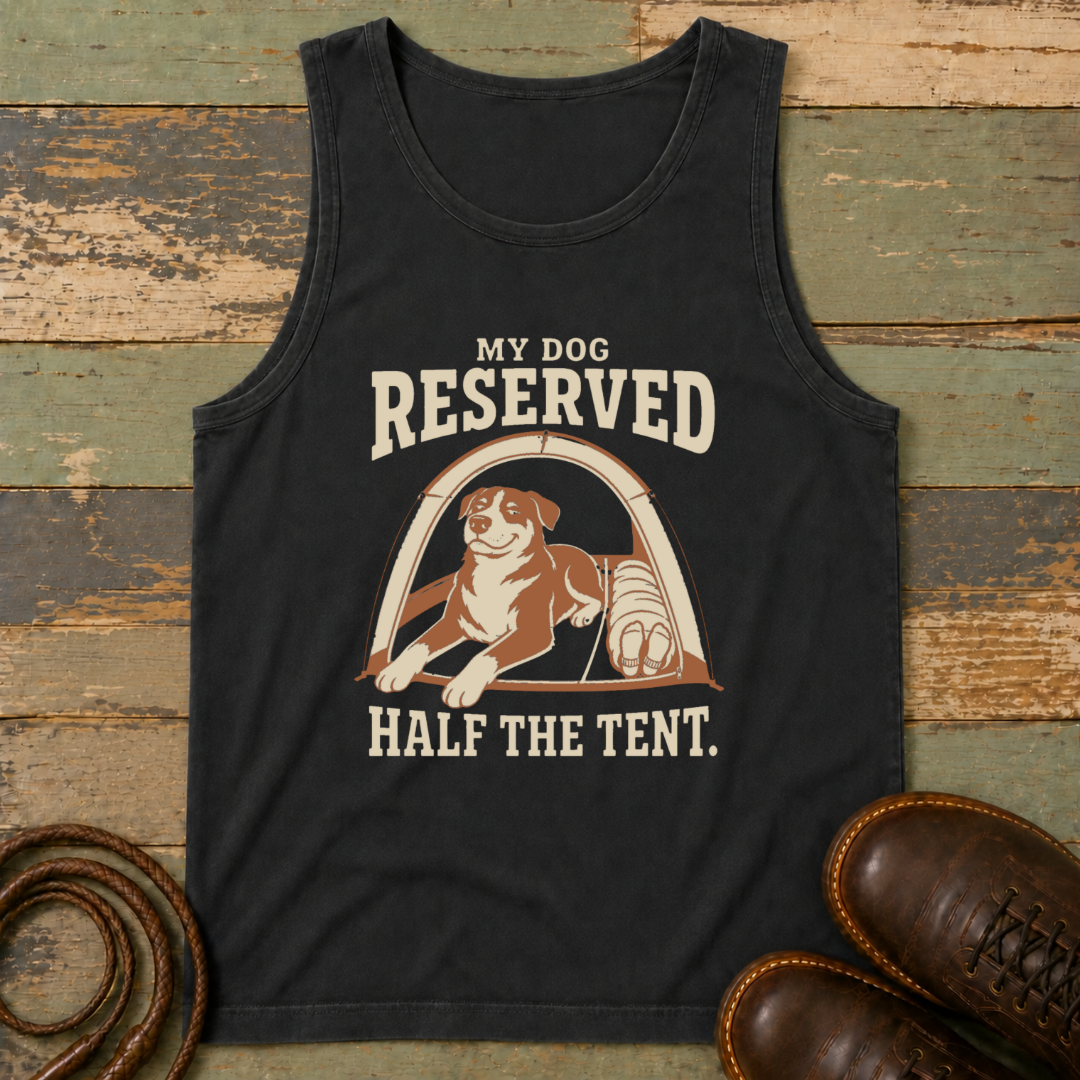 My Dog Reserved Half the Tent — Tank Top