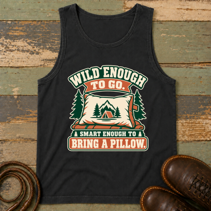 Wild Enough to Go. Smart Enough to Bring a Pillow — Tank Top