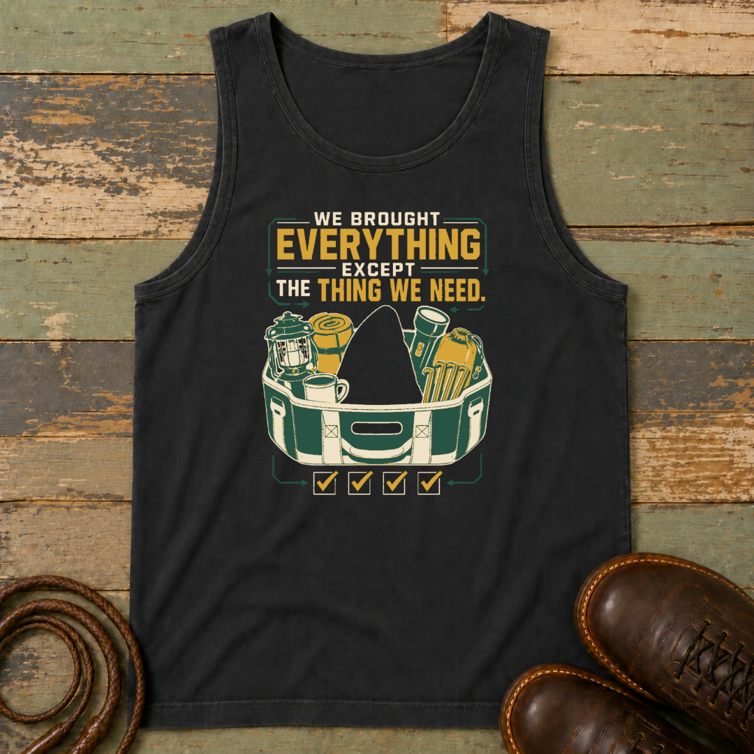 We Brought Everything Except the Things We Need — Tank Top