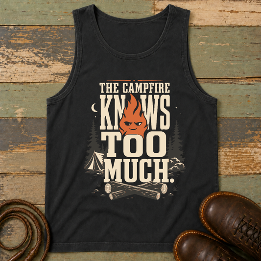 The Campfire Knows Too Much — Tank Top