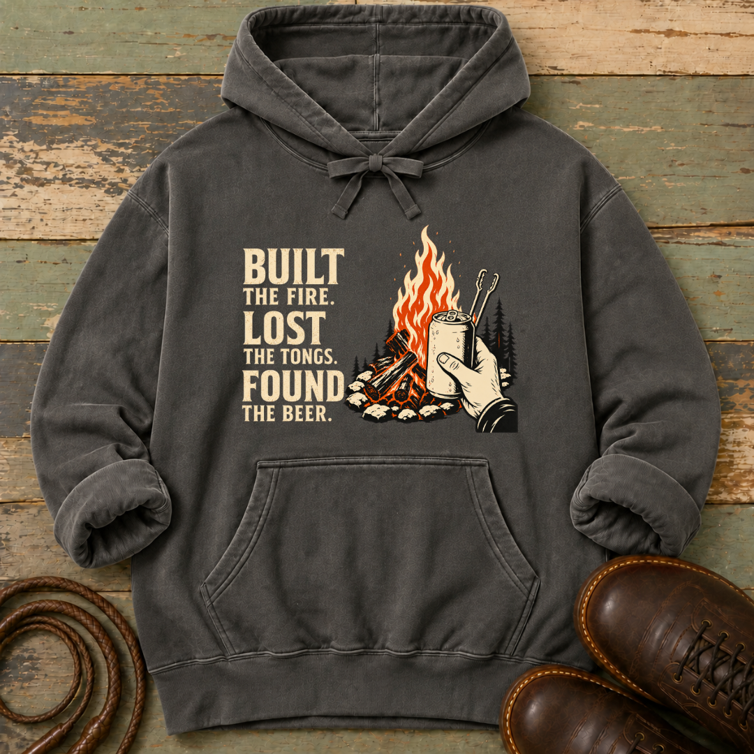 Built the Fire, Lost the Tongs, Found the Beer — Hoodie