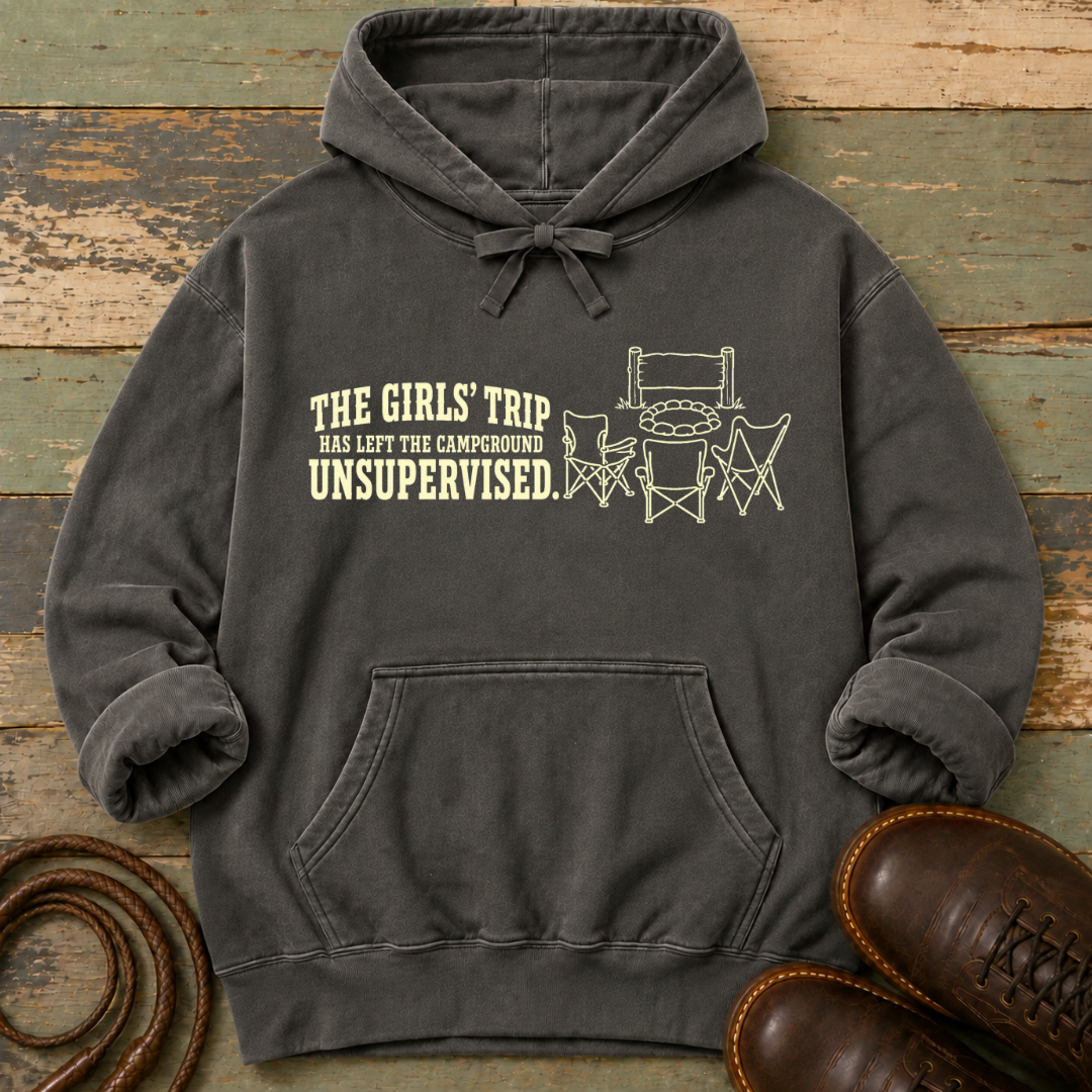 The Girls' Trip Has Left the Campground Unsupervised — Hoodie