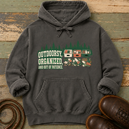 Outdoorsy, Organized and Out of Patience — Hoodie