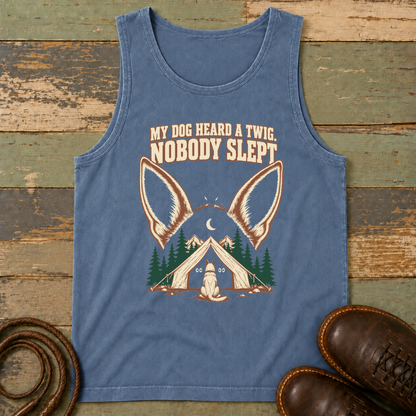 My Dog Heard a Twig. Nobody Slept — Tank Top