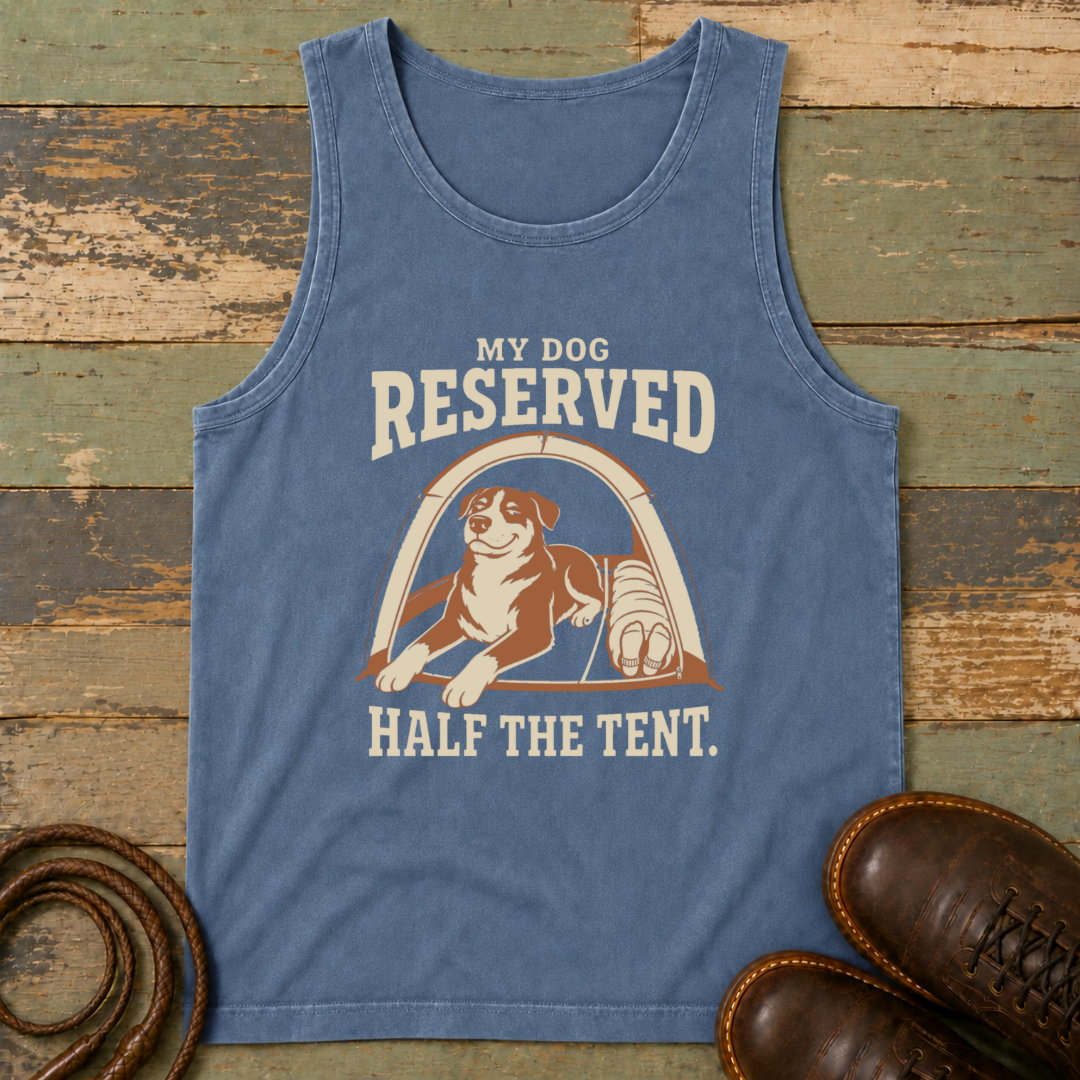 My Dog Reserved Half the Tent — Tank Top
