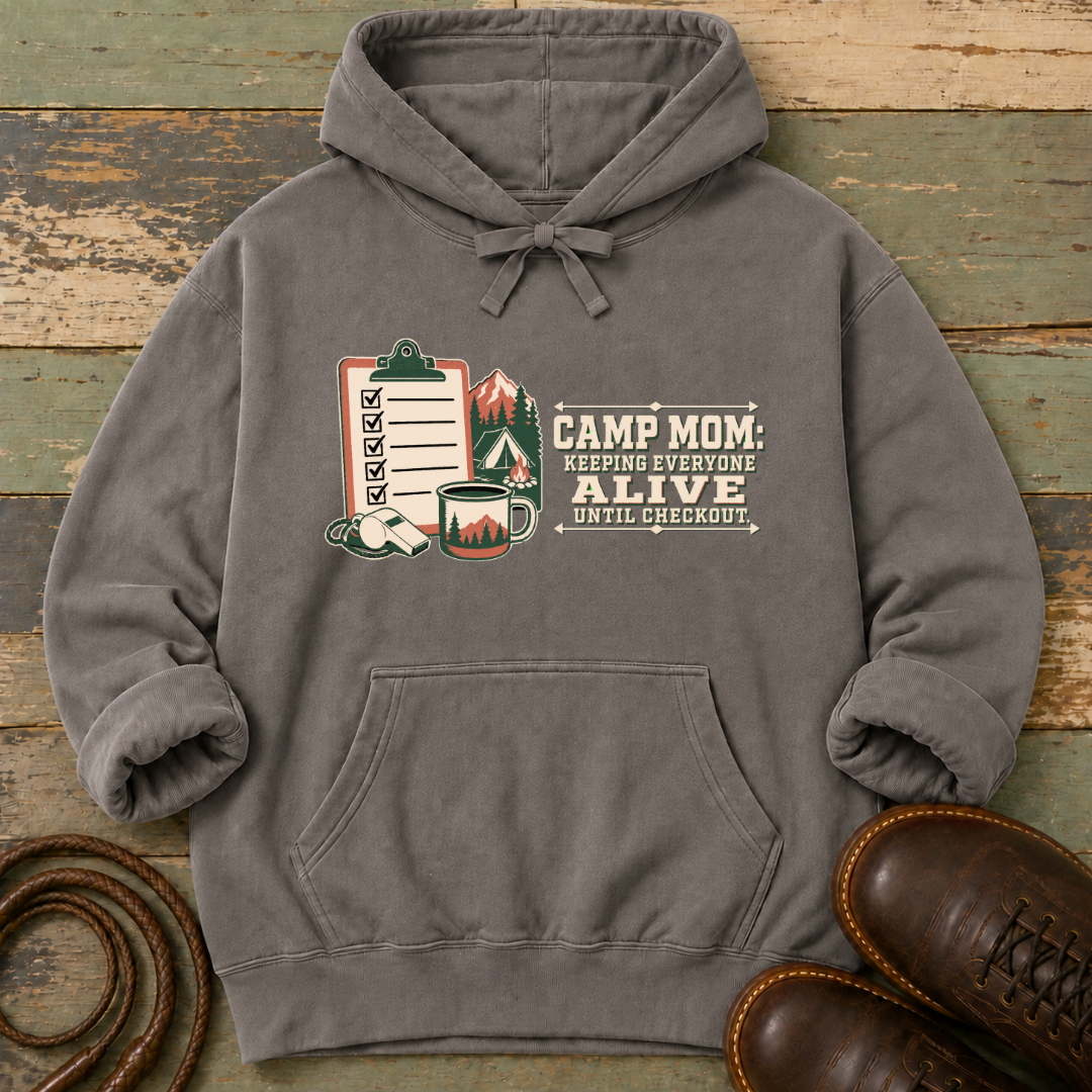 Camp Mom. Keeping Everyone Alive — Hoodie