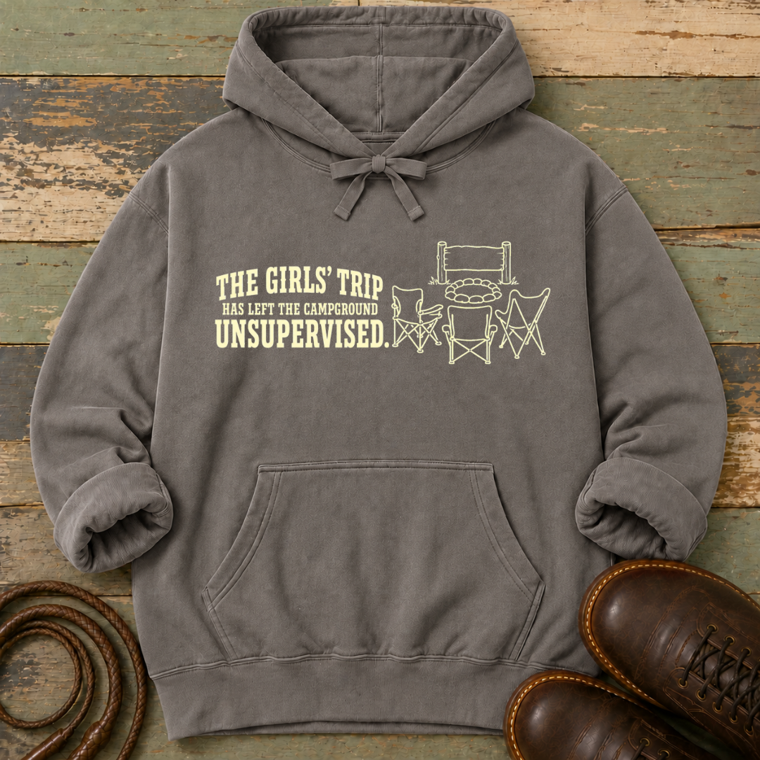 The Girls' Trip Has Left the Campground Unsupervised — Hoodie