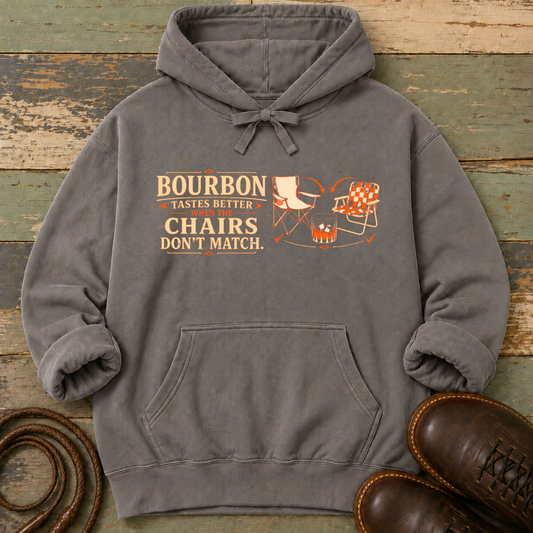 Bourbon Tastes Better When the Chairs Don't Match — Hoodie