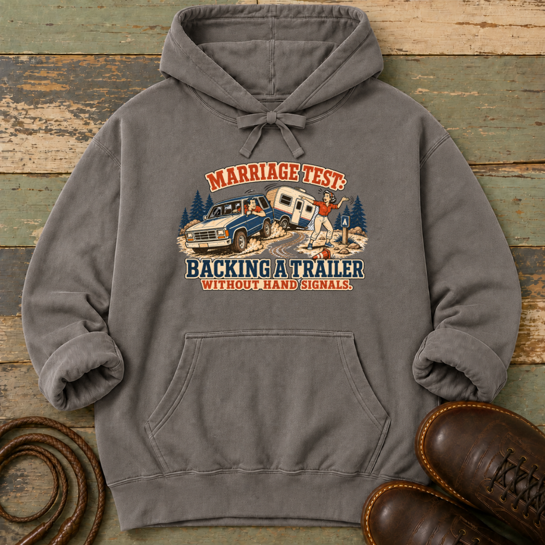 Marriage Test. Backing a Trailer — Hoodie