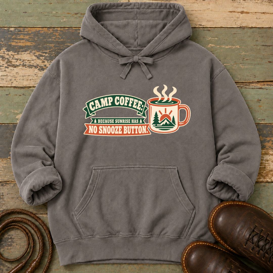 Camp Coffee Because Sunrise Has No Snooze Button — Hoodie