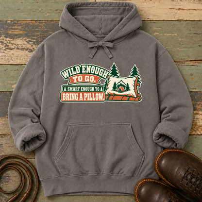 Wild Enough to Go. Smart Enough to Bring a Pillow — Hoodie