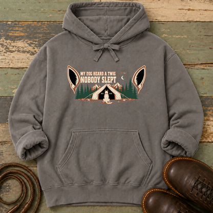 My Dog Heard a Twig. Nobody Slept — Hoodie