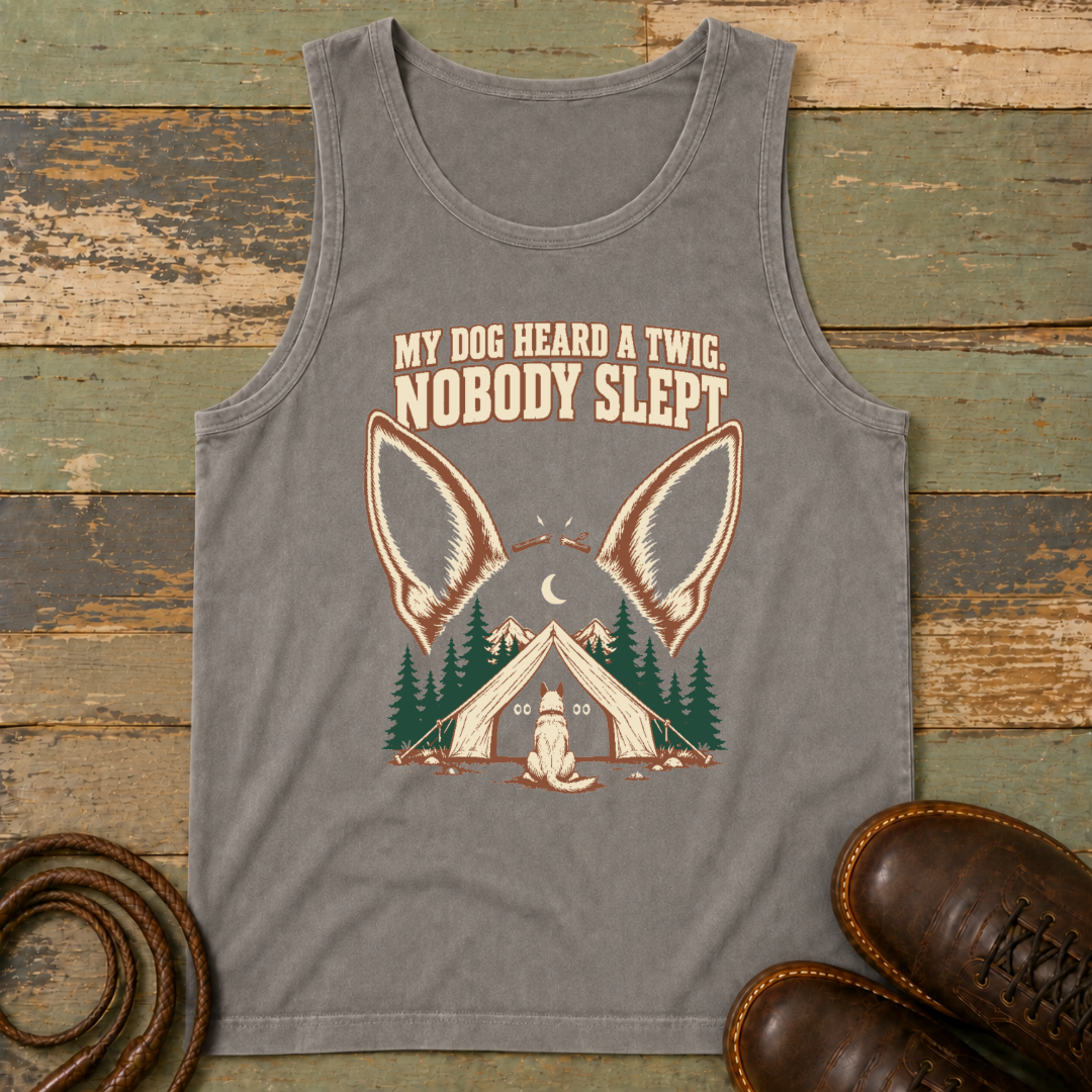 My Dog Heard a Twig. Nobody Slept — Tank Top