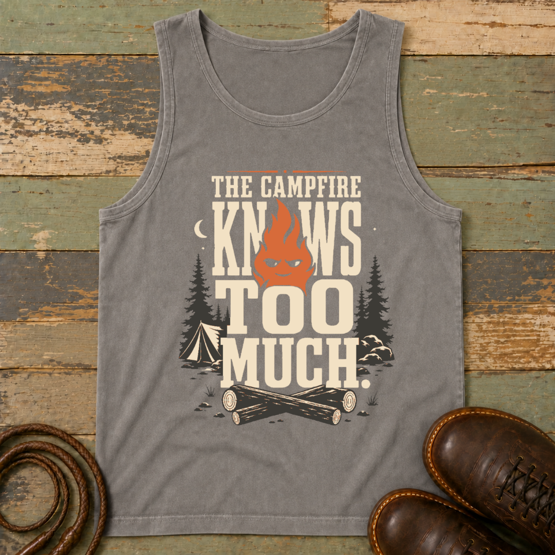 The Campfire Knows Too Much — Tank Top
