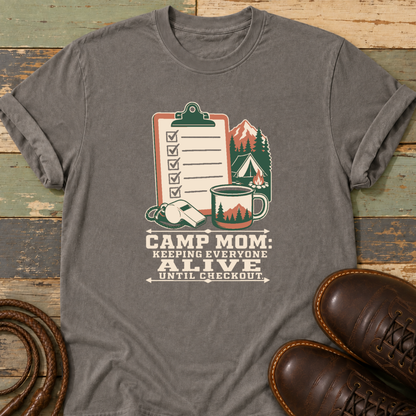 Camp Mom. Keeping Everyone Alive — T-Shirt