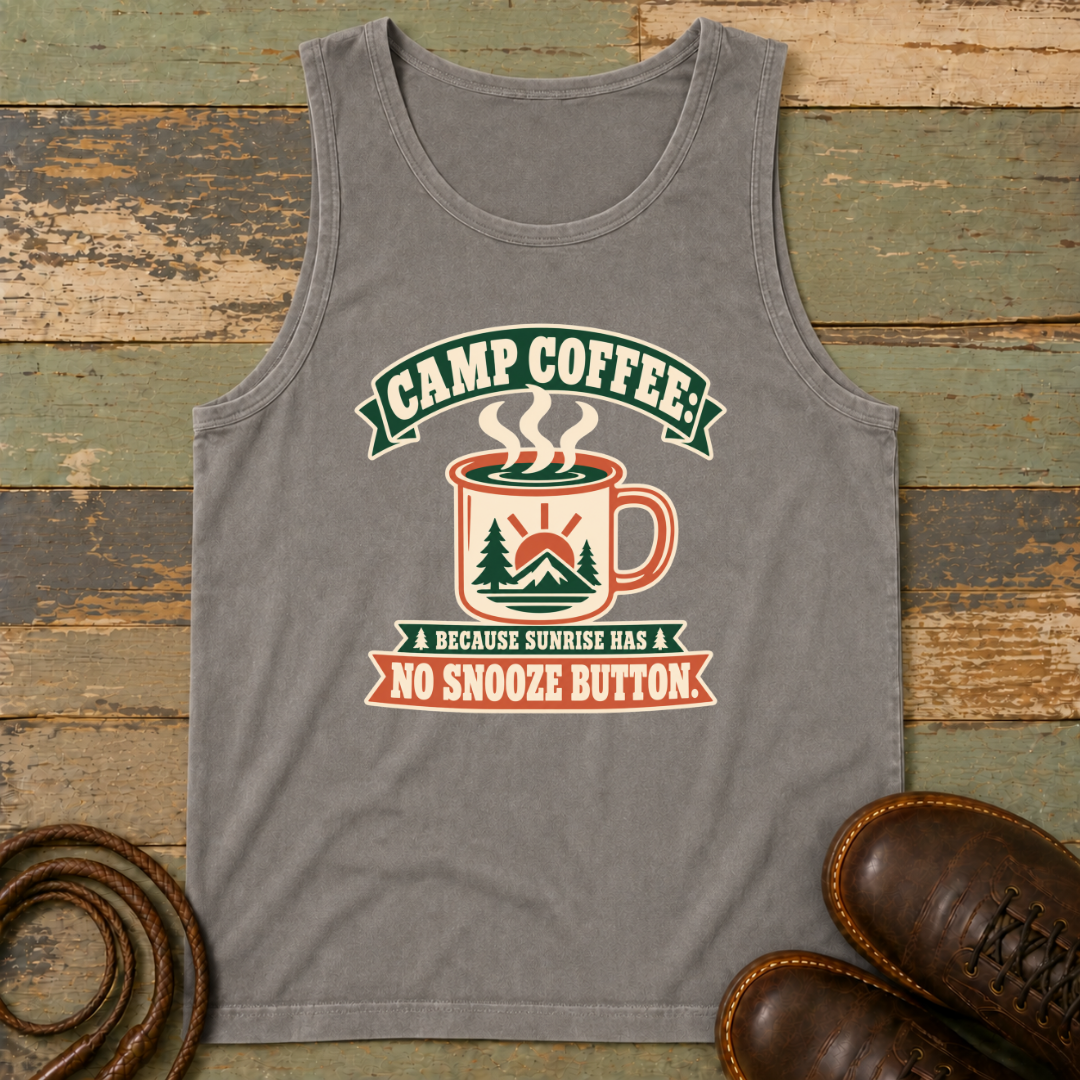 Camp Coffee Because Sunrise Has No Snooze Button — Tank Top