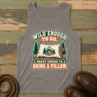 Wild Enough to Go. Smart Enough to Bring a Pillow — Tank Top