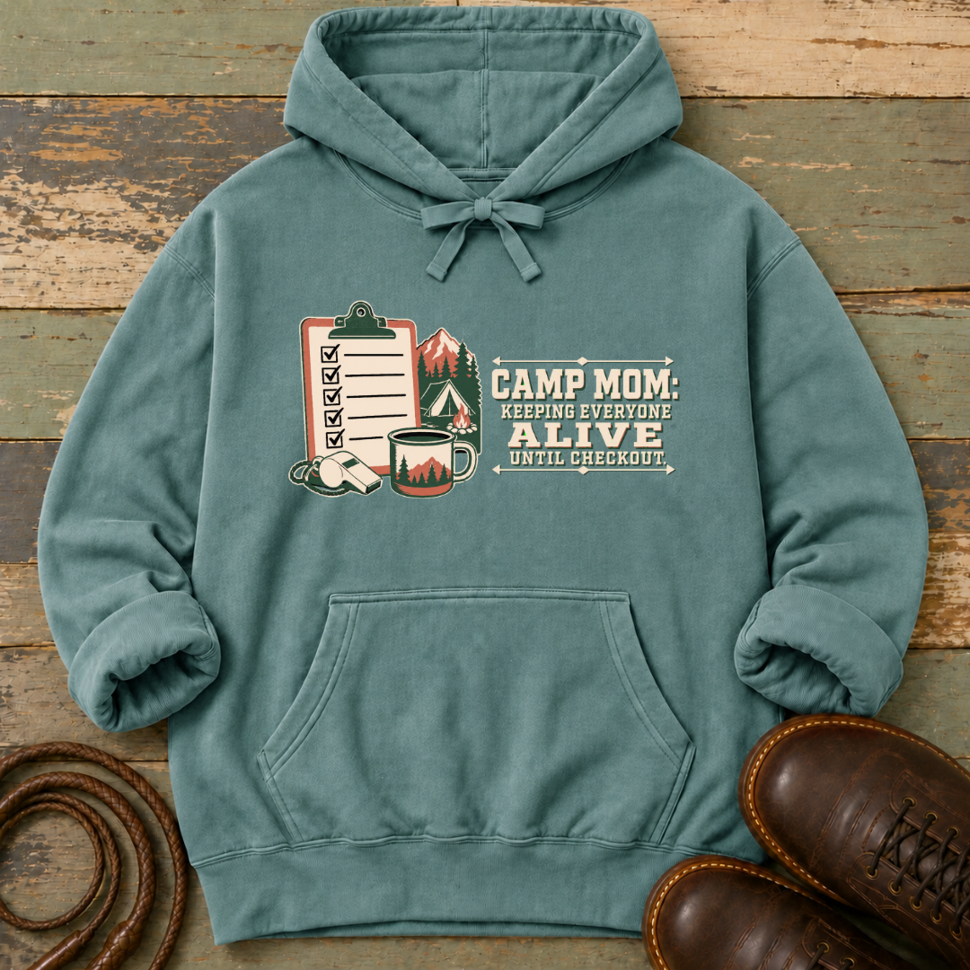 Camp Mom. Keeping Everyone Alive — Hoodie