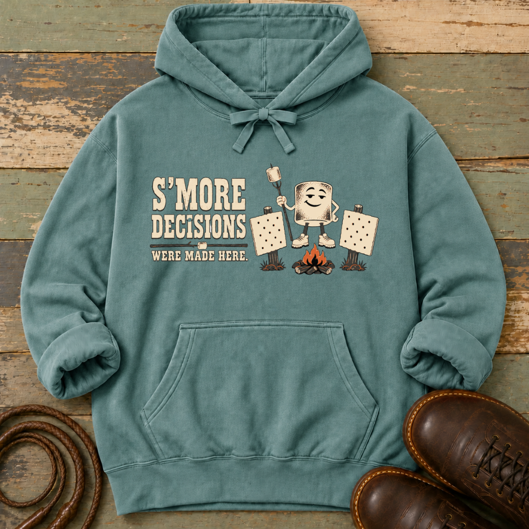 S'More Decisions Were Made Here — Hoodie