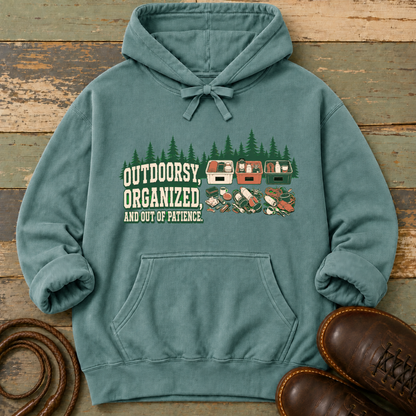 Outdoorsy, Organized and Out of Patience — Hoodie