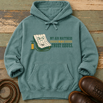 My Air Mattress Has Trust Issues — Hoodie