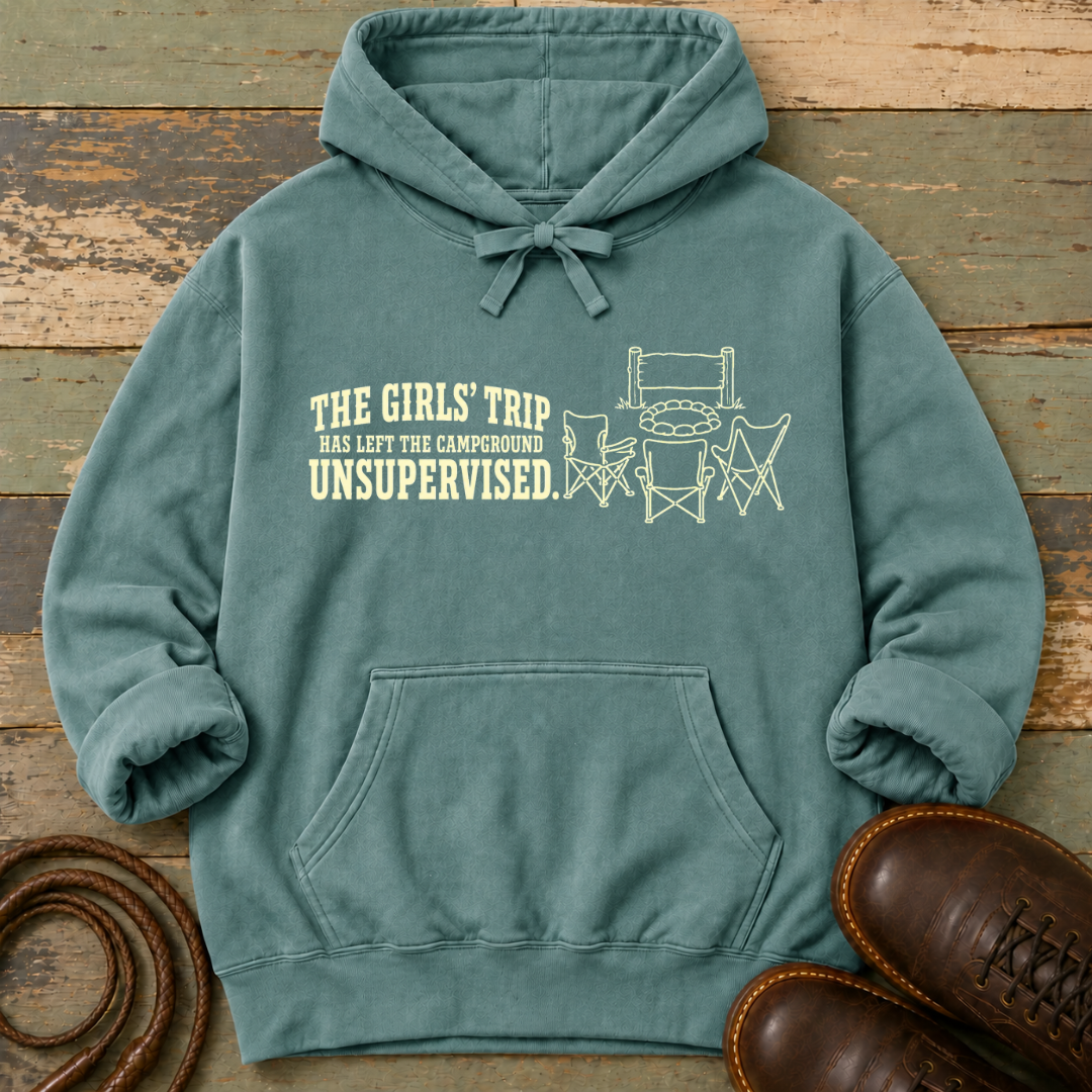 The Girls' Trip Has Left the Campground Unsupervised — Hoodie