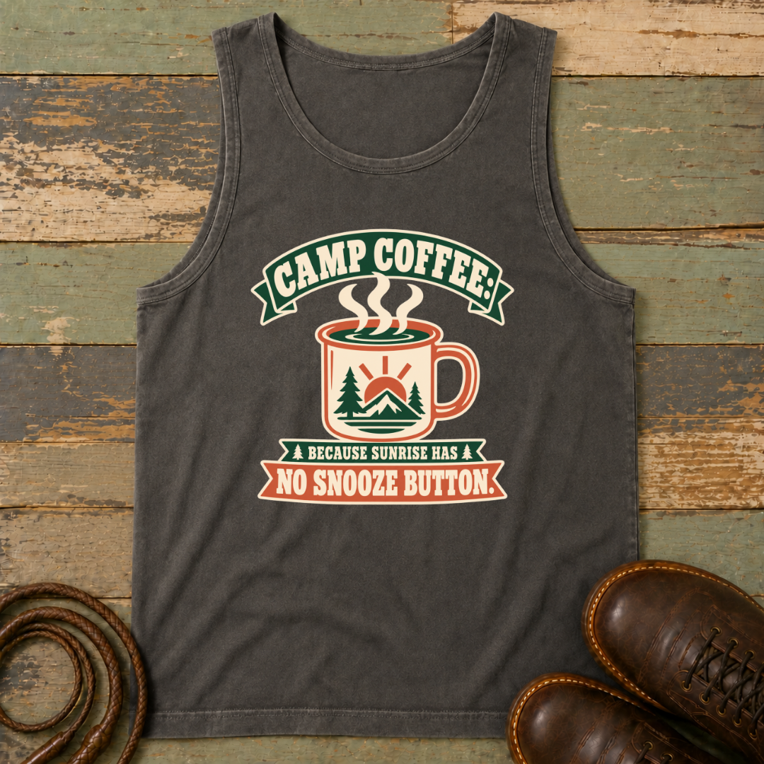 Camp Coffee Because Sunrise Has No Snooze Button — Tank Top