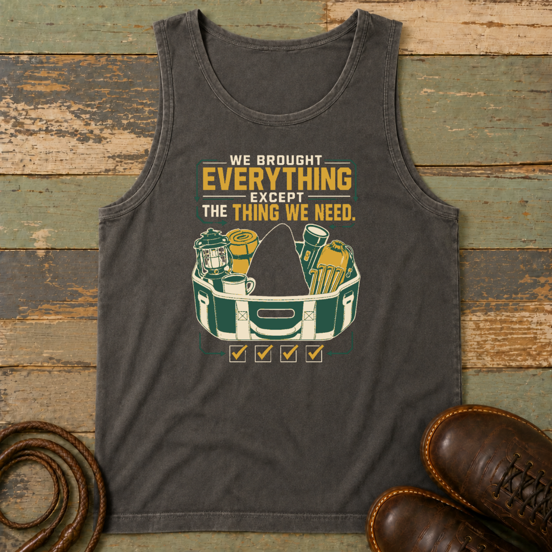We Brought Everything Except the Things We Need — Tank Top