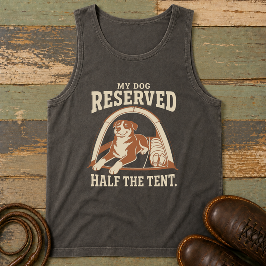 My Dog Reserved Half the Tent — Tank Top