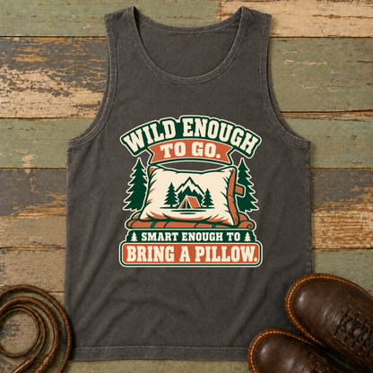 Wild Enough to Go. Smart Enough to Bring a Pillow — Tank Top