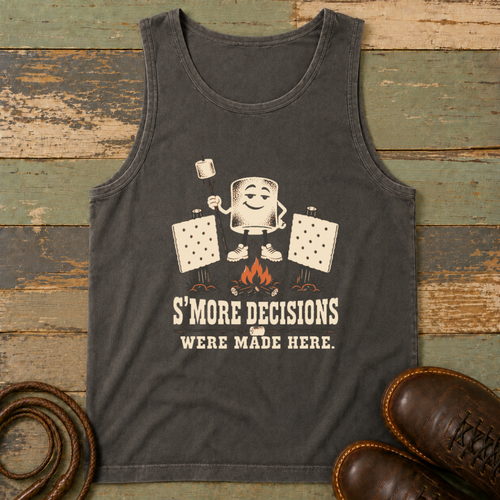 S'More Decisions Were Made Here — Tank Top