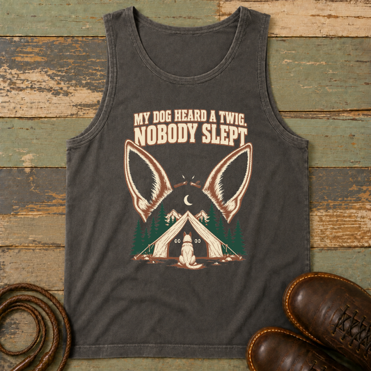 My Dog Heard a Twig. Nobody Slept — Tank Top