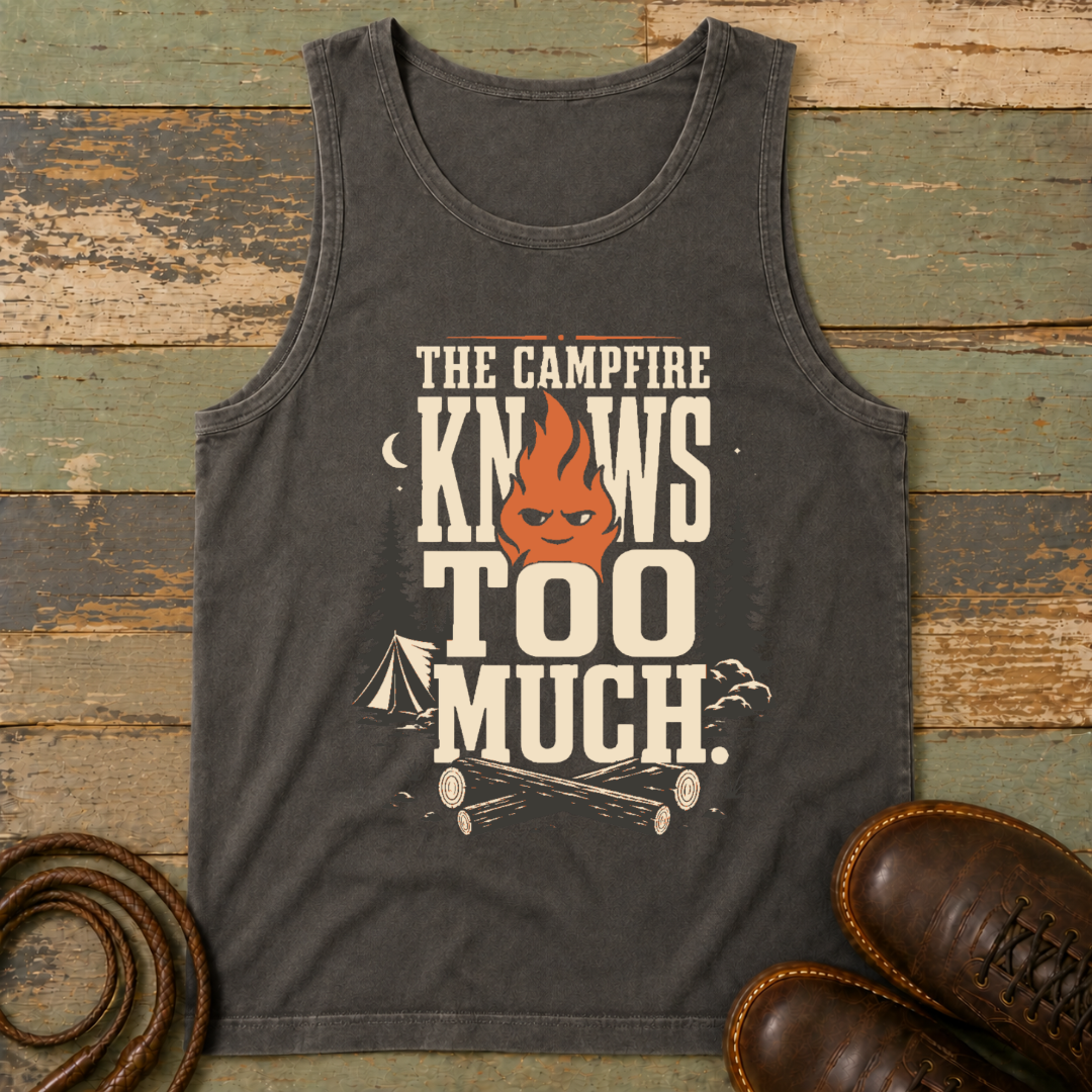 The Campfire Knows Too Much — Tank Top