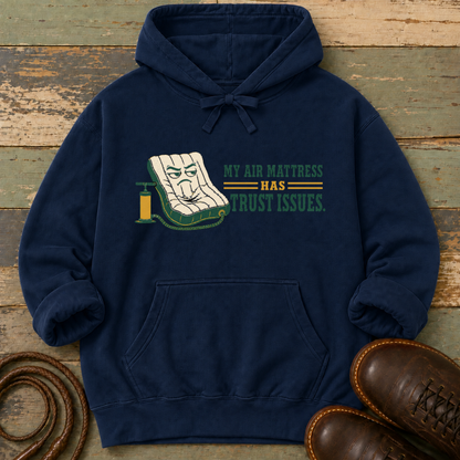 My Air Mattress Has Trust Issues — Hoodie