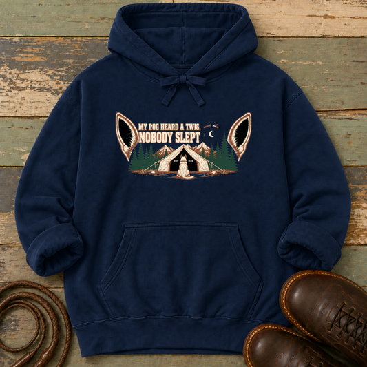 My Dog Heard a Twig. Nobody Slept — Hoodie