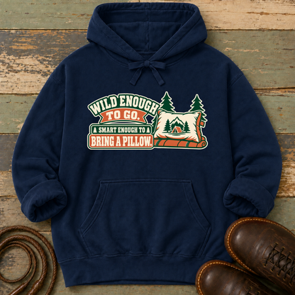Wild Enough to Go. Smart Enough to Bring a Pillow — Hoodie