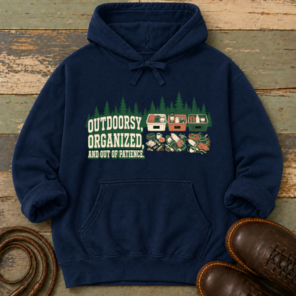 Outdoorsy, Organized and Out of Patience — Hoodie