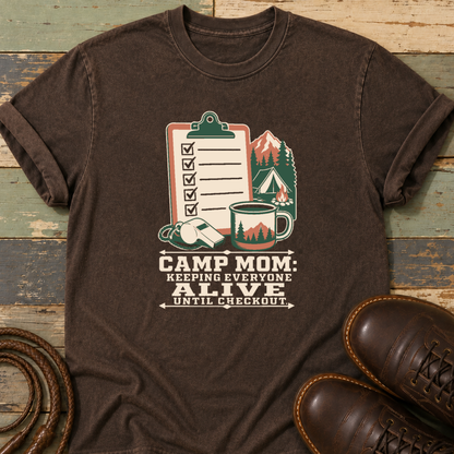 Camp Mom. Keeping Everyone Alive — T-Shirt