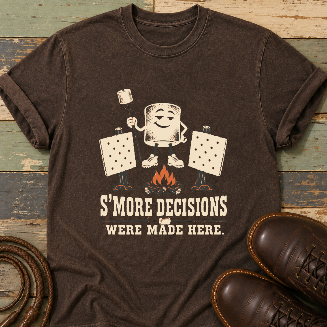 S'More Decisions Were Made Here — T-Shirt