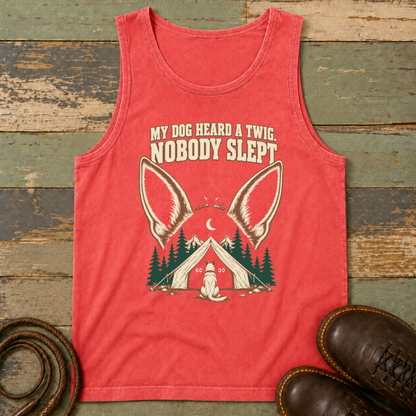 My Dog Heard a Twig. Nobody Slept — Tank Top