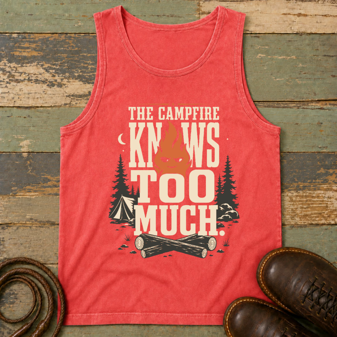 The Campfire Knows Too Much — Tank Top