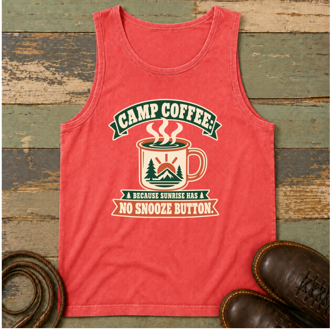 Camp Coffee Because Sunrise Has No Snooze Button — Tank Top