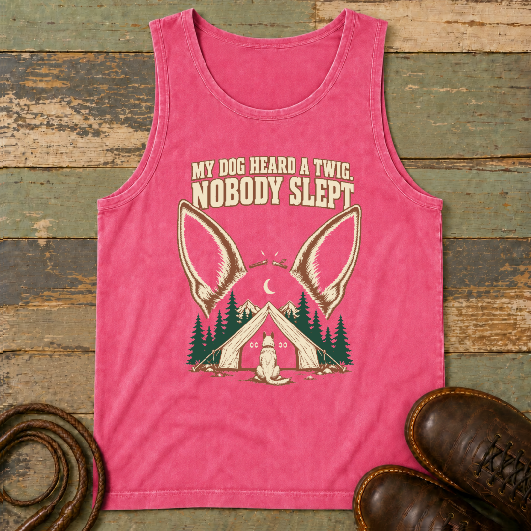 My Dog Heard a Twig. Nobody Slept — Tank Top