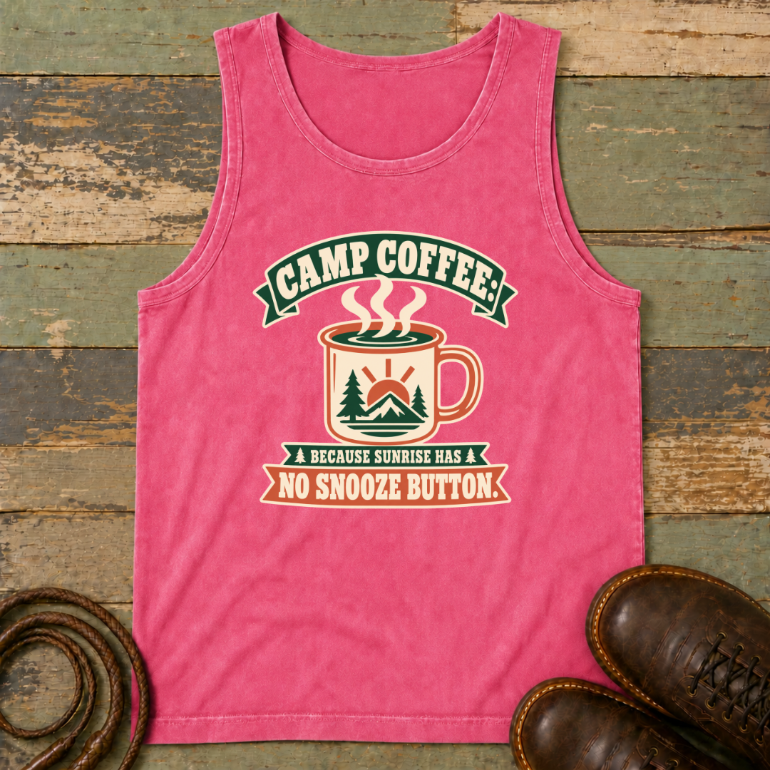 Camp Coffee Because Sunrise Has No Snooze Button — Tank Top