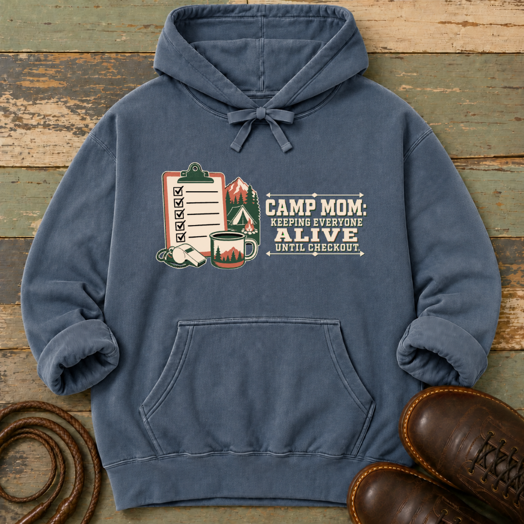 Camp Mom. Keeping Everyone Alive — Hoodie