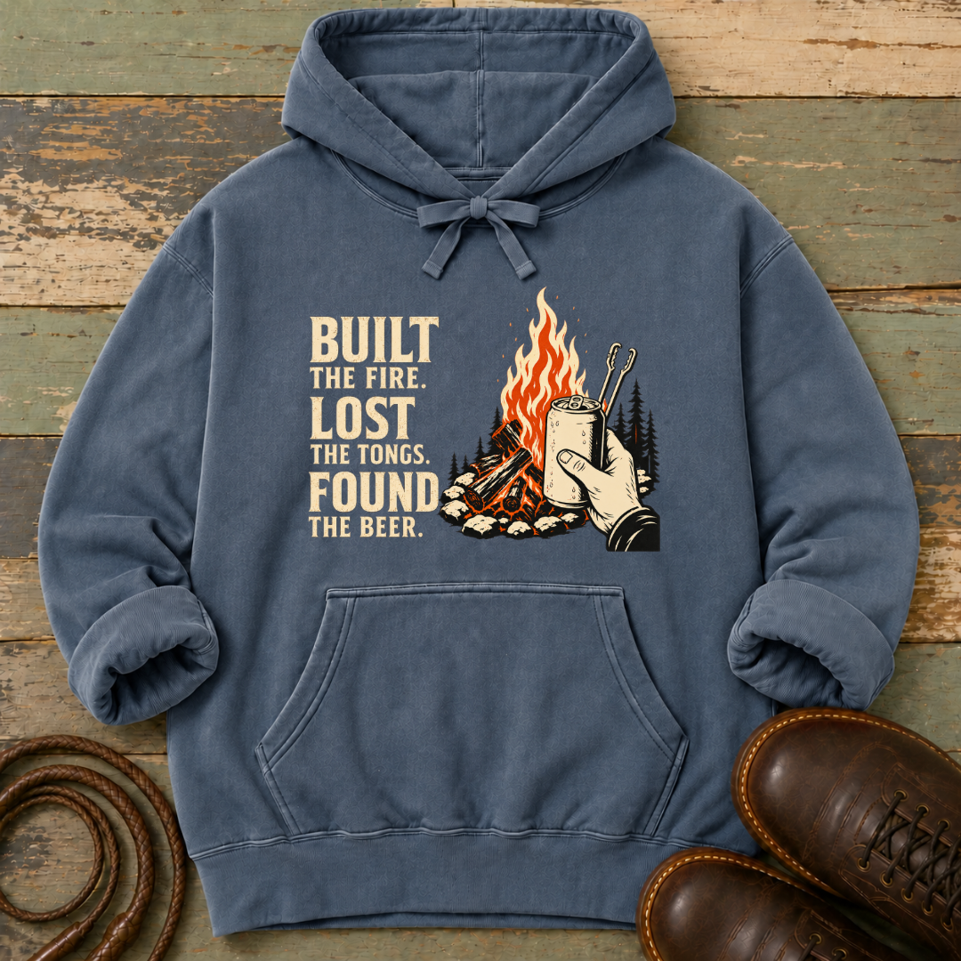 Built the Fire, Lost the Tongs, Found the Beer — Hoodie