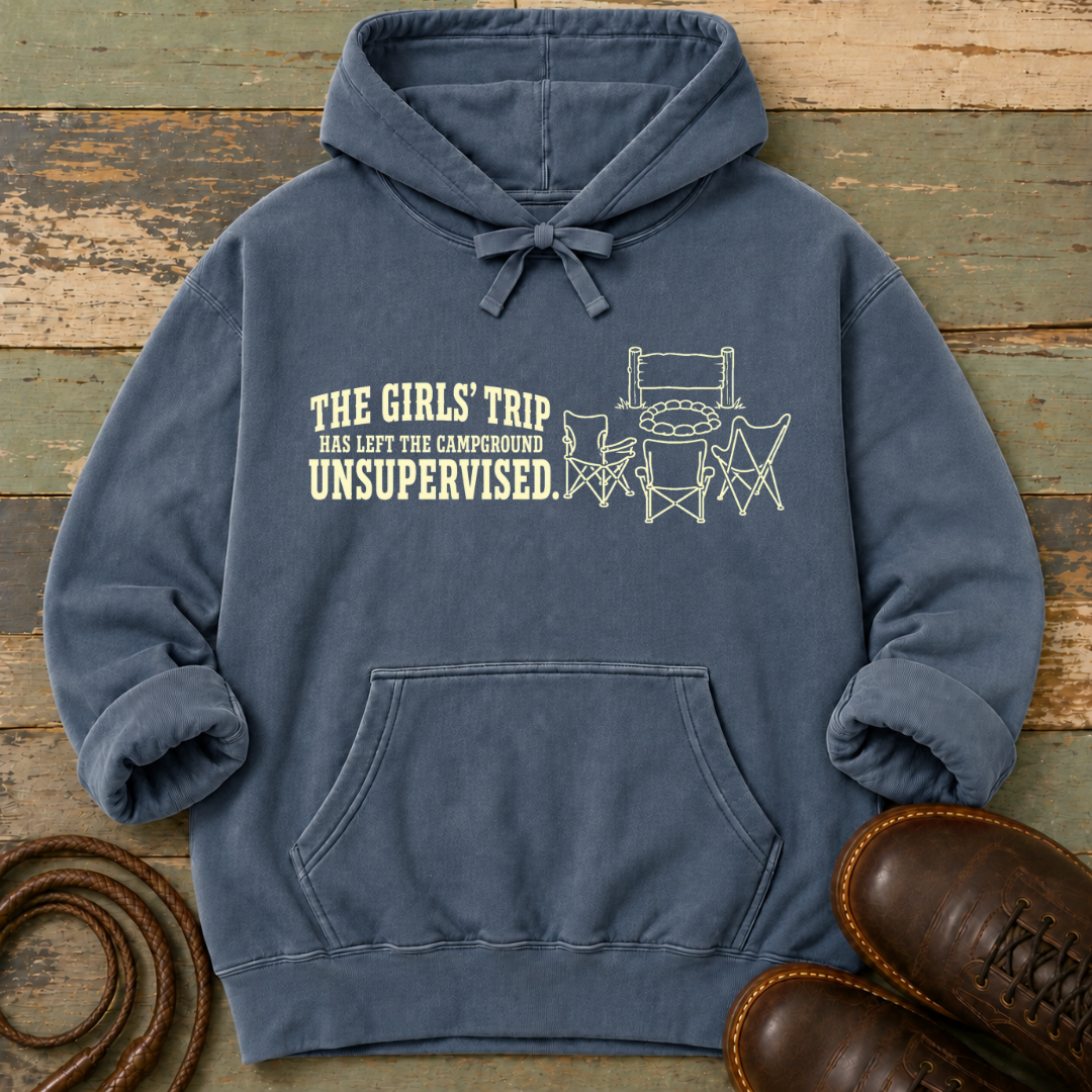 The Girls' Trip Has Left the Campground Unsupervised — Hoodie