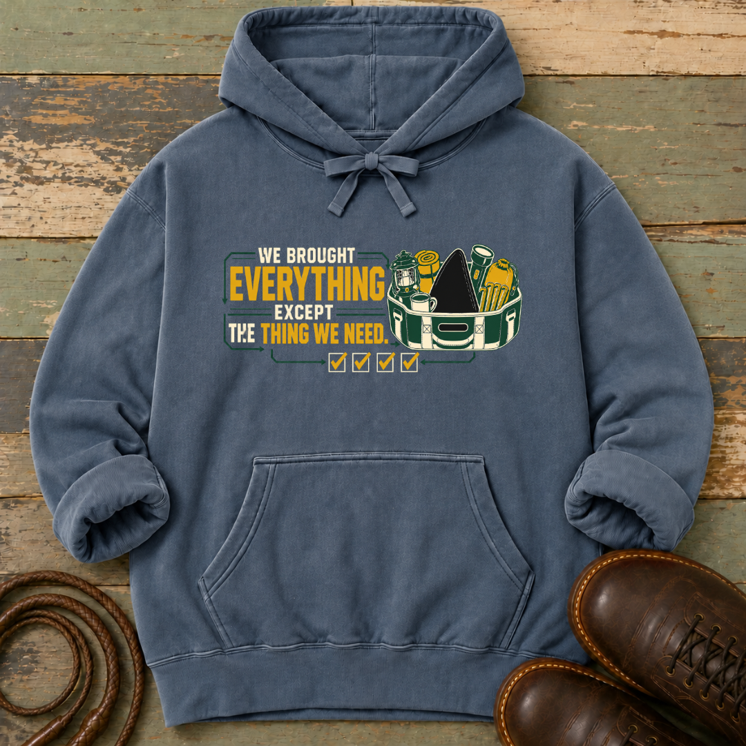 We Brought Everything Except the Things We Need — Hoodie