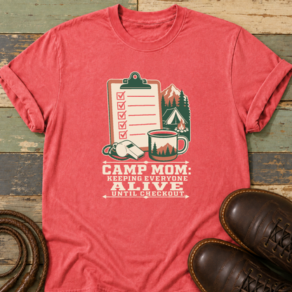 Camp Mom. Keeping Everyone Alive — T-Shirt